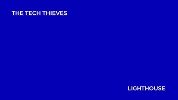 The Tech Thieves - Lighthouse