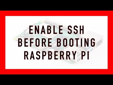 Enable SSH Before Booting Your Raspberry Pi