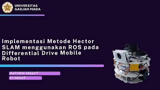 Implementasi Metode Hector SLAM menggunakan ROS pada Differential Drive Mobile Robot