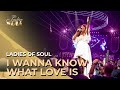 Ladies of Soul 2019 | I Wanna Know What Love Is