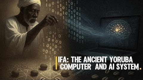 Ifa: The Ancient yoruba computer  and AI system