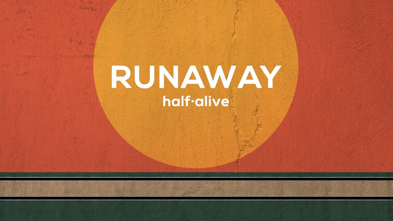 RUNAWAY half·alive (LYRIC VIDEO) YouTube
