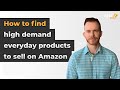 How to find in-demand, everyday products and make money on Amazon in 2020 with Seth Kniep