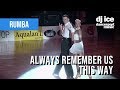 RUMBA | Dj Ice - Always Remember Us This Way (from A Star Is Born)