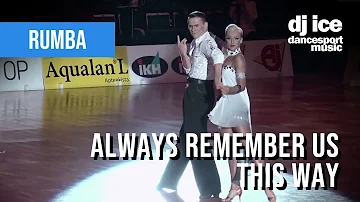 RUMBA | Dj Ice - Always Remember Us This Way (from A Star Is Born)