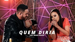 Brendon Sales - Quem Diria feat. Bruna Siqueira