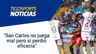 "San Carlos no juega mal pero sí perdió eficacia"