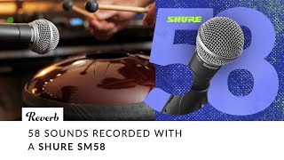 58 Sounds Recorded With a Shure SM58