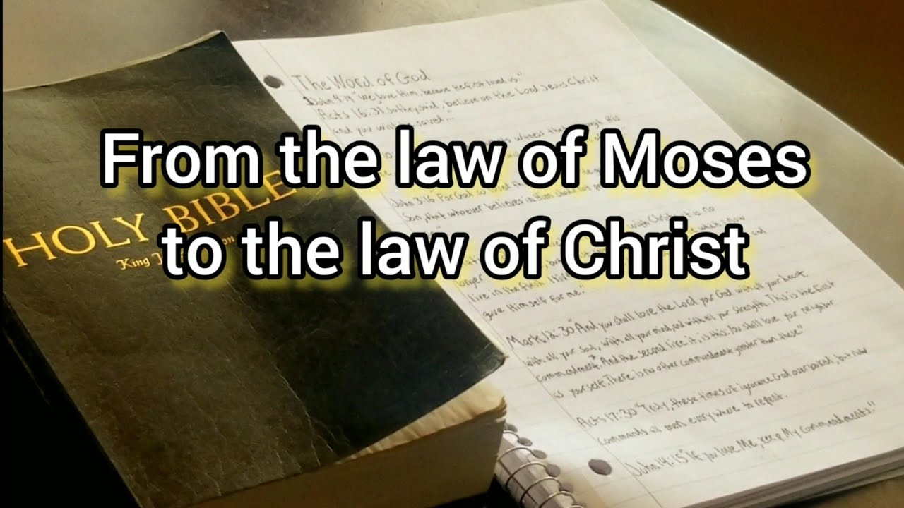 From the law of Moses to the law of Christ - YouTube