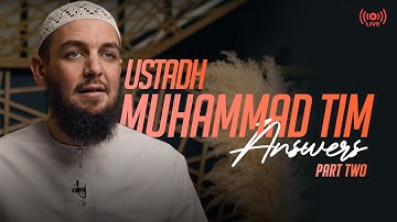 Live || Answering Your Questions || Ustadh Muhammad Tim Humble || Part 2