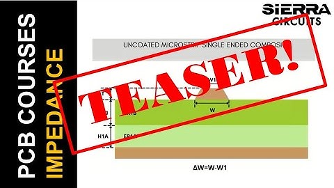 Get Your Controlled Impedance Right the First Time | Webinar Teaser | Sierra Circuits