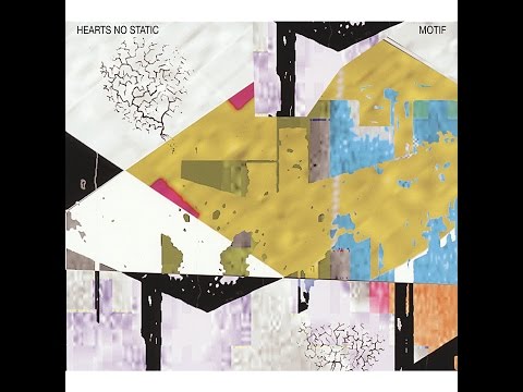 Hearts No Static — Hearts No Static - Motif (Bureau B) [Full Album]