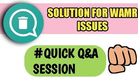 WAMR APP NOT WORKING PROPERLY|HOW TO SOLVE ISSUES OF WAMR IN HINDI|A QUICK Q&A SESSION IN HINDI