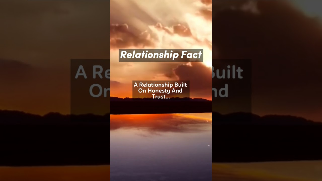 A Relationship Is Built On Honesty And Trust