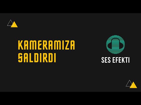 Kameramıza Saldırdı Ses Efekti