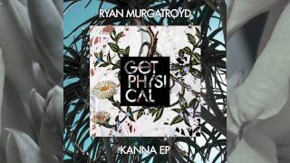 Ryan Murgatroyd - Kanna