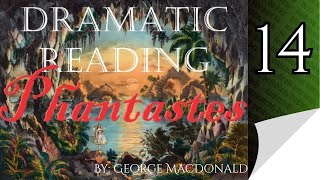 Chapter 14 Phantastes by George MacDonald Dramatic Reading Audiobook for Alitheia Audio