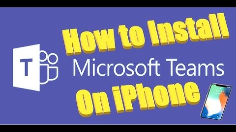 How to install Microsoft Teams on an iPhone - Working from home during Covid-19