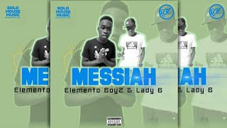 Messiah - Elemento BoyZ Ft Lady B | RGE