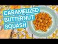 Caramelized Butternut Squash