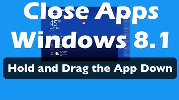 How to Close Apps in Windows 8.1