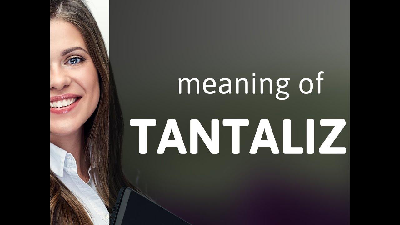 Tantalize TANTALIZE meaning YouTube