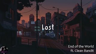 End of the World ft. Clean Bandit - Lost