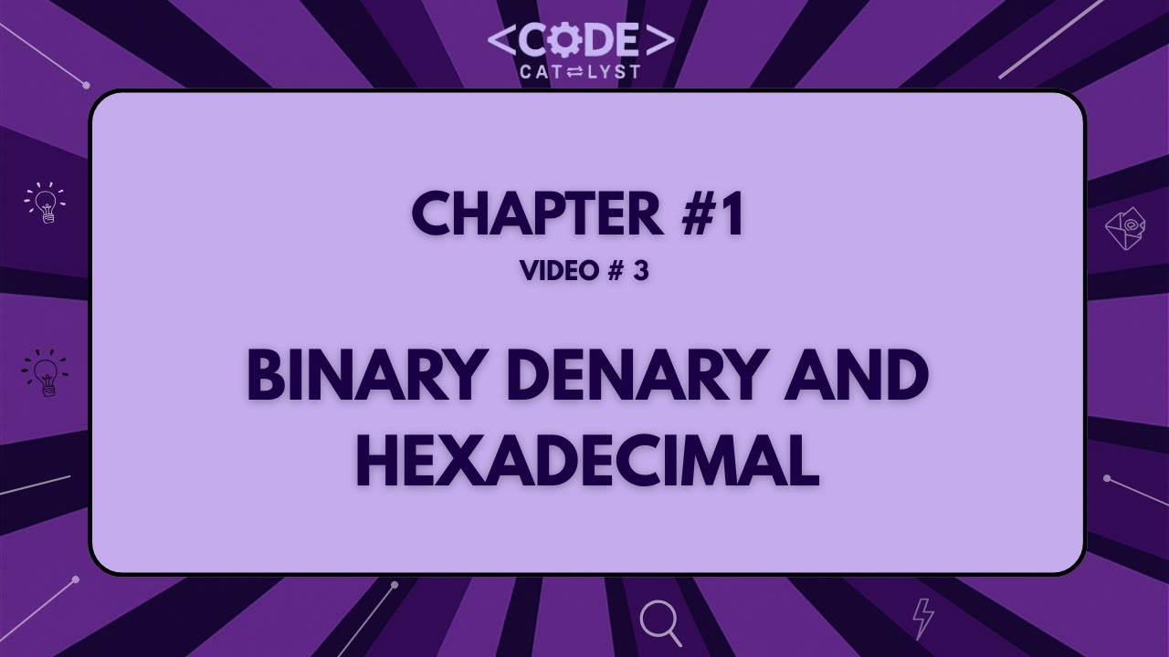 Binary Denary & Hexadecimal Numbers | Chapter 1 Data Representation - 3 | IGCSE/OL Computer Science