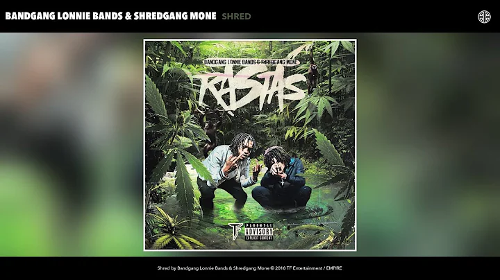 Bandgang Lonnie Bands & Shredgang Mone - Shred (Audio)