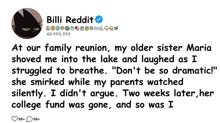 At our family reunion, my older sister Maria shoved me into the lake and laughed as I struggled to..