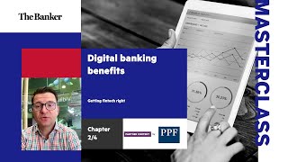 Digital banking benefits – Getting fintech right Ch 2/4