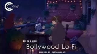 Bollywood Lo-Fi 40 minutes of uninterrupted bollywood Lo-Fi relax & chill music DJ Chetan Gulati