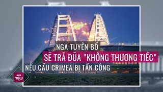 Nga thịnh nộ tuyên bố sẽ trả đũa \