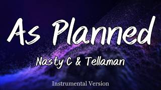 Nasty C & Tellaman - As Planned (Instrumental)