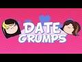 Date Grumps Intro