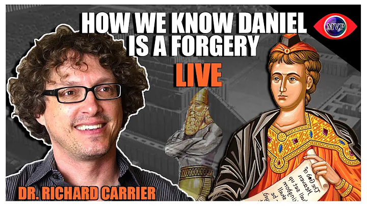How We Know The Book Of Daniel Is A Forgery - Dr. Richard Carrier