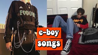 e-boy songs🖤(part 2)