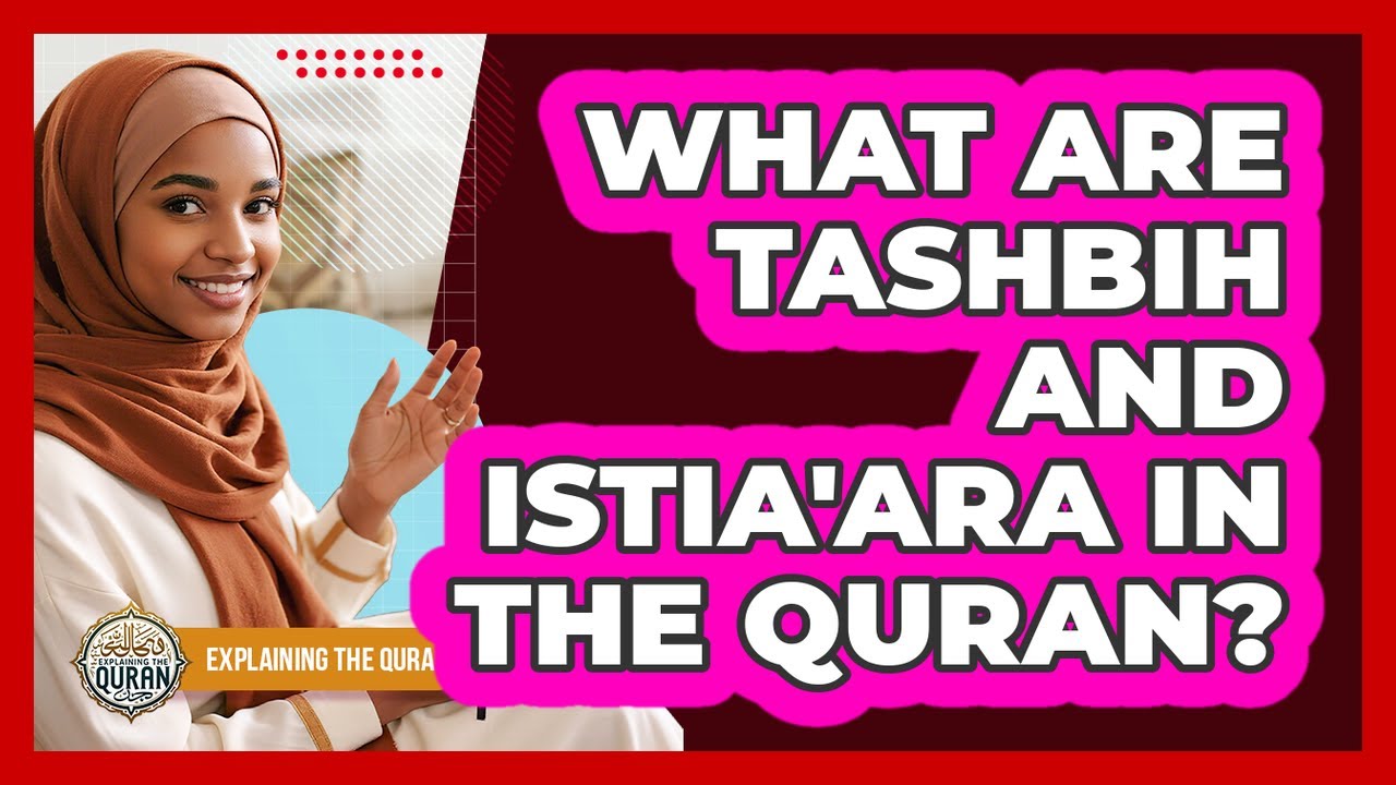 What Are Tashbih And Istia'ara In The Quran?