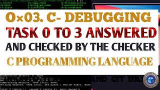 STEP BY STEP 0×03, C - DEBUGGING QUESTION 0 TO 3 ANSWERED.