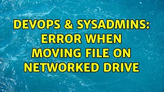 Famous DevOps & SysAdmins: Error when Moving File on Networked Drive Net Worth