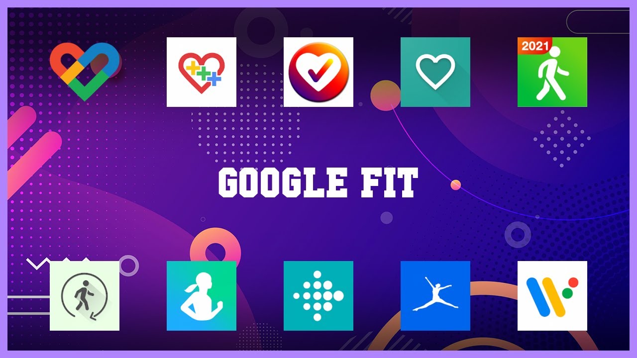 Best 10 Google Fit Android Apps YouTube Best 10 Google Fit Android Apps YouTube