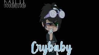 Crybaby •Meme• Audio cr: @-celestia-2463