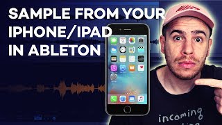 How To Sample From iPhone Or iPad Into Ableton Or Other DAW Profile