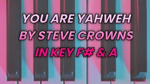 BEGINNER TO ADVANCED:HOW TO PLAY YOU ARE YAHWEH BY STEVE CROWNS IN KEY F# AND A MAJOR.