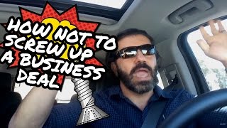 How not to screw up a business deal