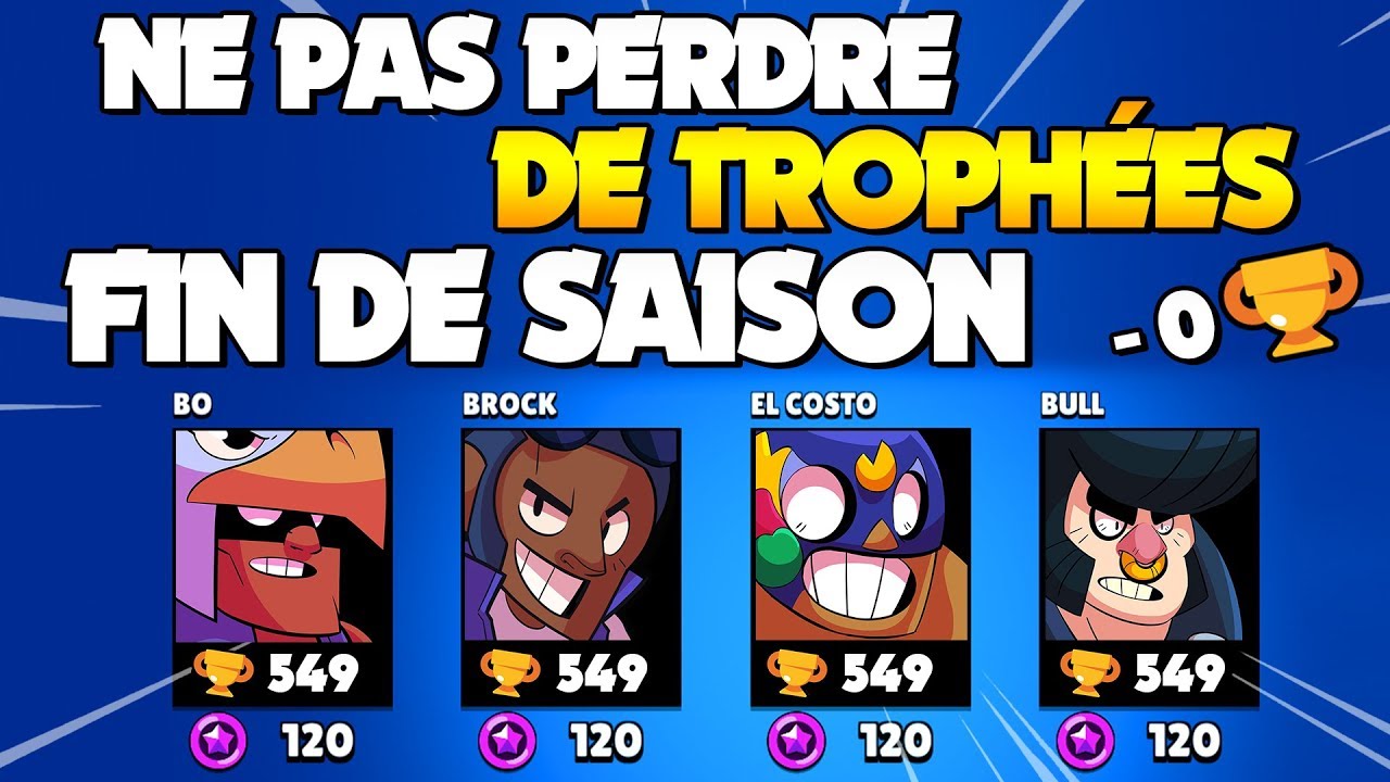 Comment Ne Pas Perdre De Trophees En Fin De Saison Sur Brawl Stars Youtube - fin de saison brawl star