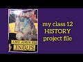 My History Class 12th project file📔/@Shruti.in.Becoming 
