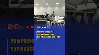 Campuchia trục xuất 457 người nước ngoài liên quan lừa đảo trực tuyến