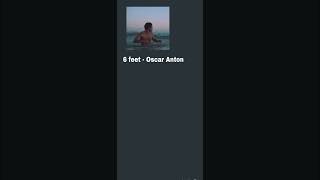 6 feet - Oscar Anton