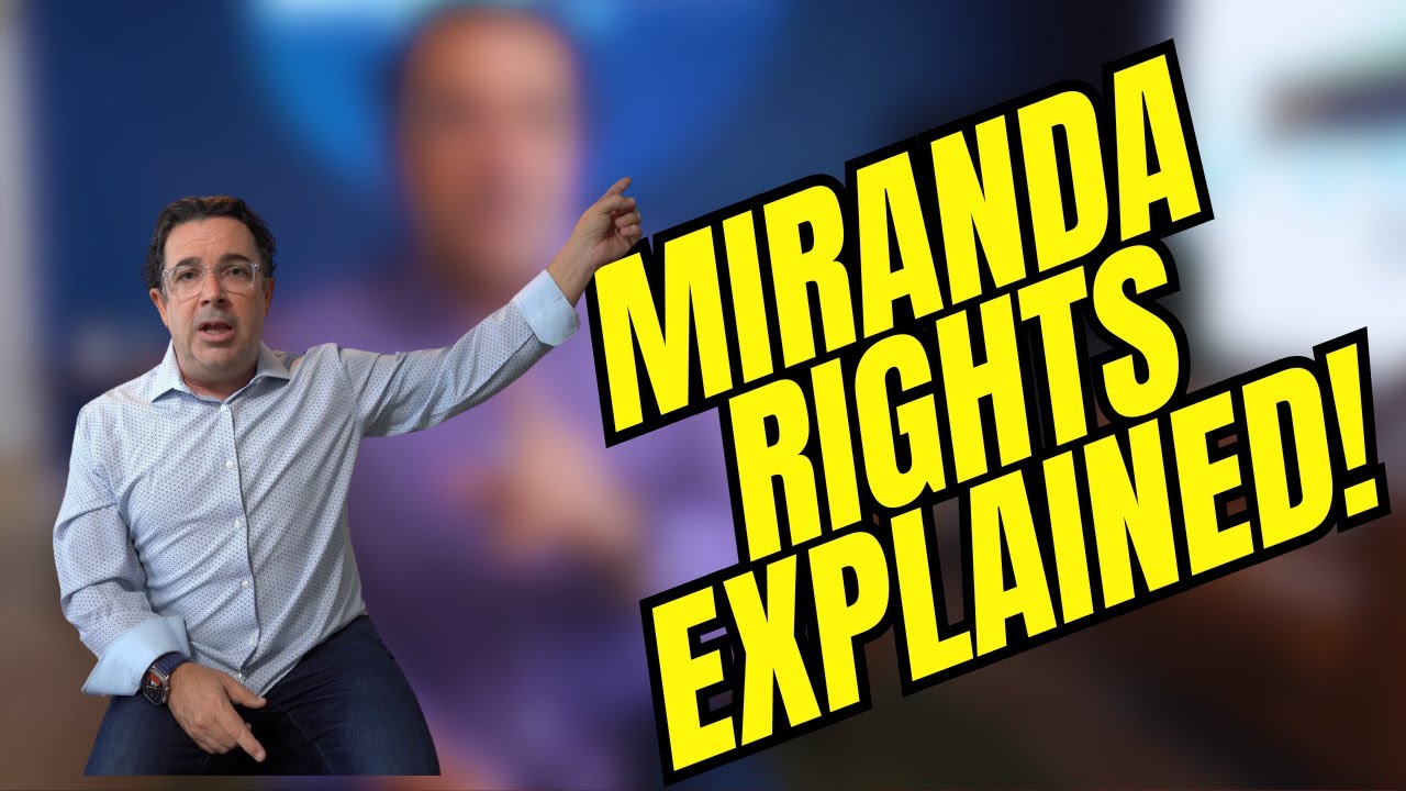 Miranda Rights Explained